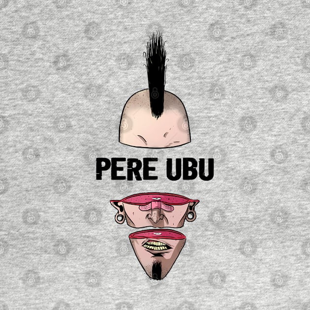 Punk Man Pere Ubu by limatcin